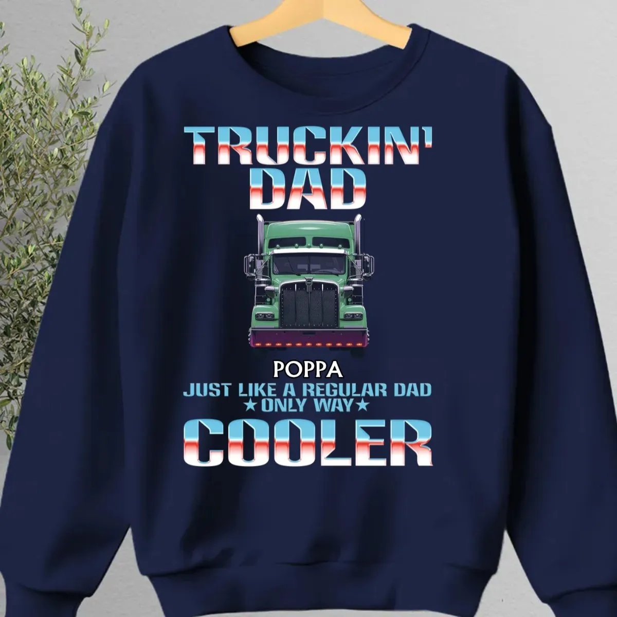 Father - Truckin' Dad, Just Like A Regular Dad, Only Way Cooler - Personalized Unisex T-shirt, Hoodie, Sweatshirt