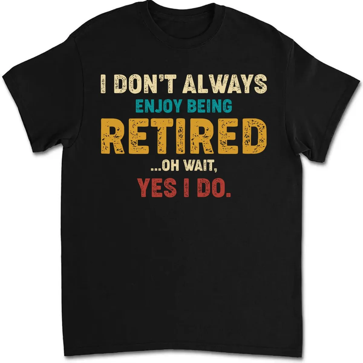 Father's Day - Retired, Yes I Do - Personalized T-shirt